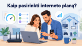 Kaip pasirinkti interneto planą?