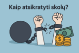 Kaip atsikratyti skolų?