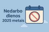 Nedarbo dienos (šventinės dienos) 2025 m.